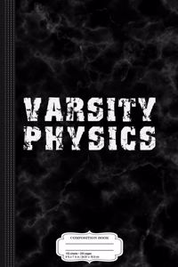 Varsity Physics Composition Notebook