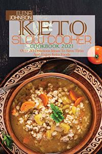 Keto Slow Cooker Cookbook 2021
