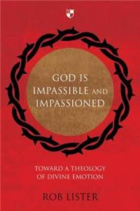 God is Impassible and Impassioned