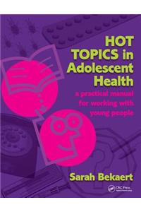 Hot Topics in Adolescent Health