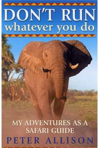 DON'T RUN, Whatever You Do