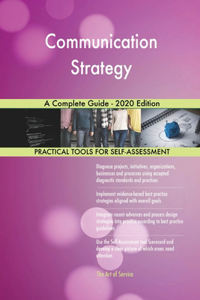 Communication Strategy A Complete Guide - 2020 Edition