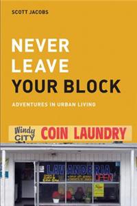 Never Leave Your Block
