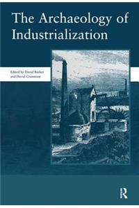 Archaeology of Industrialization: Society of Post-Medieval Archaeology Monographs: V. 2