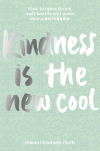 Kindness...Is the New Cool