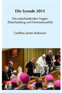 Die Synode 2015: Die Entscheidenden Fragen: Ehescheidung Und Homosexualitat