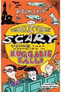 Unbelievably Scary Thing That Happened in Huggabie Falls