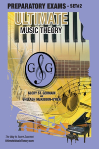 Preparatory Music Theory Exams Set #2 - Ultimate Music Theory Exam Series