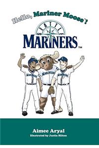 Hello, Mariner Moose!