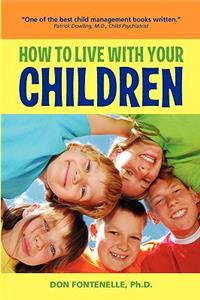 How to Live With Your Children