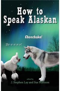 How to Speak Alaskan