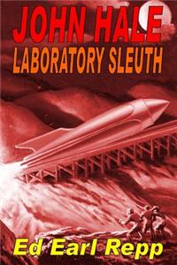 John Hale Laboratory Sleuth