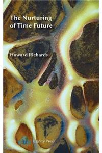 The Nurturing of Time Future