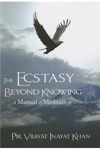 Ecstasy Beyond Knowing