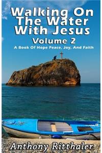 Walking On The Water With Jesus Volume 2