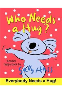 Who Needs a Hug?