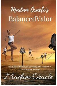 Madam Oracle's BalancedValor