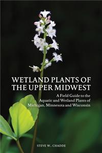 Wetland Plants of the Upper Midwest