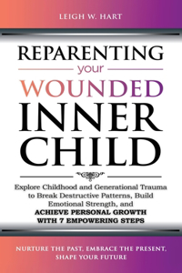 Reparenting Your Wounded Inner Child