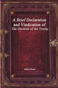 A Brief Declaration and Vindication of the Doctrine of the Trinity