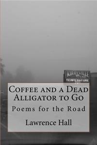 Coffee and a Dead Alligator to Go