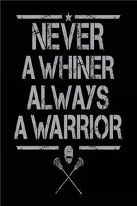 Never A Whiner Always A Warrior