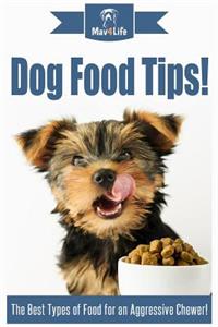 Dog Food Tips!