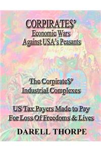 Corpirate$?: Economic Wars Against Usas Peasants: Volume 2 (2 Volumes in 1 for 2nd Volume)