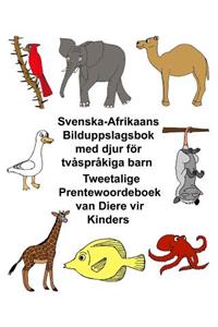 Svenska-Afrikaans Bilduppslagsbok med djur för tvåspråkiga barn Tweetalige Prentewoordeboek van Diere vir Kinders