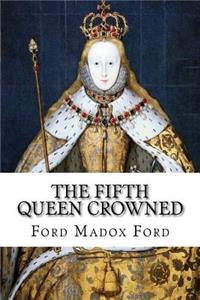The Fifth Queen Crowned