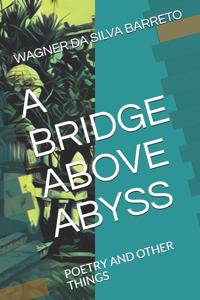 A Bridge Above Abyss