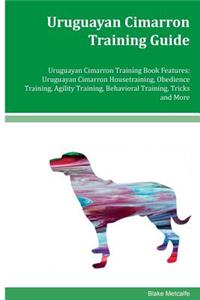 Uruguayan Cimarron Training Guide Uruguayan Cimarron Training Book Features