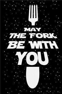 May the Fork Be with You: Blank Cookbook: Recipe Journal: Blank Cookbook to Write in