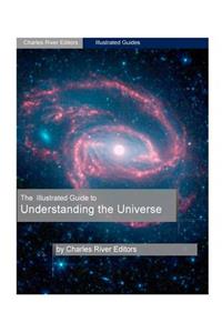 Illustrated Guide to Understanding Astrophysics and the Universe