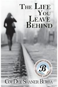 The Life You Leave Behind