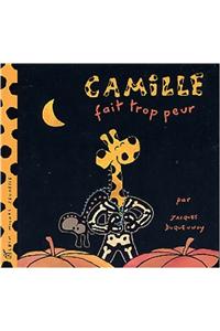 Camille fait trop peur