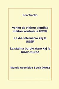 Venko de Hitlero signifas militon kontraŭ la USSR; La 4-a Internacio kaj la USSR; La stalina burokrataro kaj la Kirov-murdo