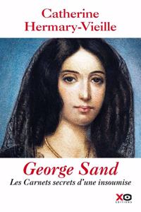 George Sand Les carnets secrets d'une insoumise