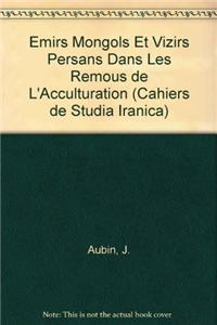 Émirs mongols et vizirs persans dans les remous de l'acculturation
