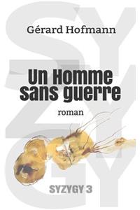 Un Homme Sans Guerre