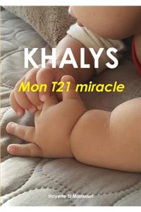 Khalys, Mon T21 Miracle