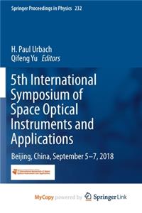 5th International Symposium of Space Optical Instruments and Applications