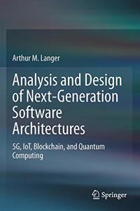 Analysis and Design of Next-Generation Software Architectures