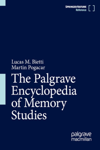 Palgrave Encyclopedia of Memory Studies