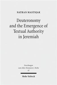 Deuteronomy and the Emergence of Textual Authority in Jeremiah