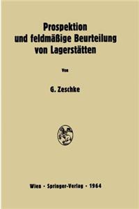 Prospektion Und Feldmaaige Beurteilung Von Lagerstatten