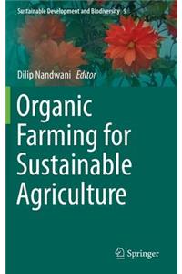 Organic Farming for Sustainable Agriculture