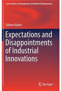 Expectations and Disappointments of Industrial Innovations