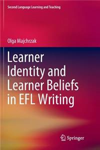 Learner Identity and Learner Beliefs in Efl Writing