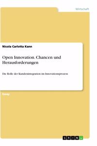 Open Innovation. Chancen und Herausforderungen